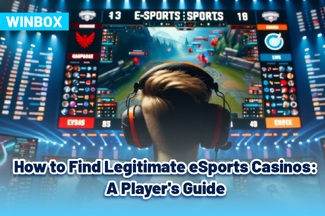 How to Identify Legitimate eSports Casinos: A Smart Bettor’s Guide