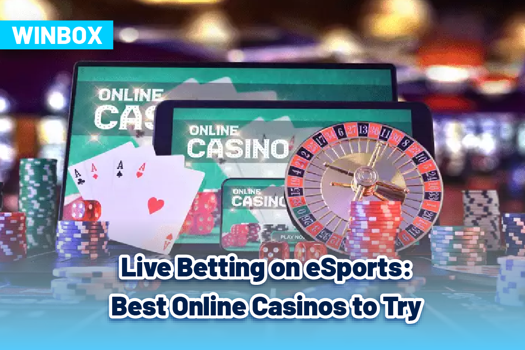 Live Betting on eSports: Top Online Casinos to Try in 2024