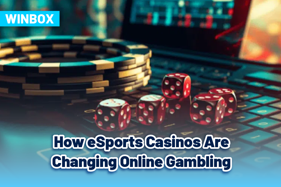 How eSports Casinos Are Transforming Online Gambling